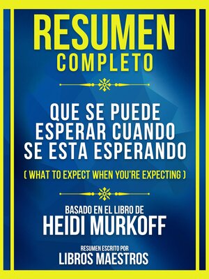 cover image of Resumen Completo--Que Se Puede Esperar Cuando Se Esta Esperando (What to Expect When You're Expecting)--Basado En El Libro De Heidi Murkoff